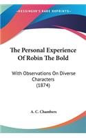 The Personal Experience Of Robin The Bold