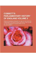 Cobbett's Parliamentary History of England Volume 5; From the Norman Conquest, in 1066 to the Year 1803. Comprising the Period from the Revolution, in