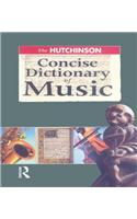 The Hutchinson Concise Dictionary of Music