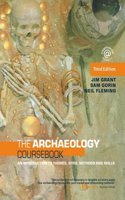 The Archaeology Coursebook: An Introduction to Themes, Sites, Methods and Skills