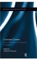 Crossover Cinema: Cross-Cultural Film from Production to Reception