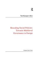 Rescaling Social Policies: Towards Multilevel Governance in Europe
