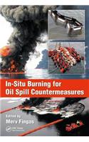In-Situ Burning for Oil Spill Countermeasures