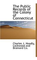 The Public Records of the Colony of Connecticut