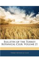 Bulletin of the Torrey Botanical Club, Volume 21