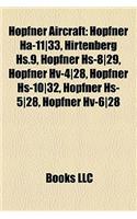 Hopfner Aircraft: Hopfner Ha-11-33, Hirtenberg HS.9, Hopfner HS-8-29, Hopfner Hv-4-28, Hopfner HS-10-32, Hopfner HS-5-28, Hopfner Hv-6-28(English)
