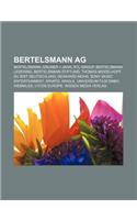 Bertelsmann AG: Bertelsmann, Gruner + Jahr, Rtl Group, Bertelsmann Lesering, Bertelsmann Stiftung, Thomas Middelhoff, Du Bist Deutschl