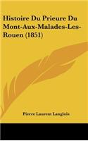 Histoire Du Prieure Du Mont-Aux-Malades-Les-Rouen (1851)