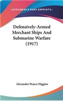 Defensively-Armed Merchant Ships and Submarine Warfare (1917)