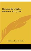 Histoire de L'Eglise Gallicane V13 (1745)