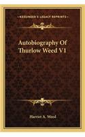 Autobiography Of Thurlow Weed V1