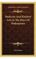 Medicine and Kindred Arts in the Plays of Shakespeare