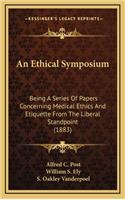 An Ethical Symposium