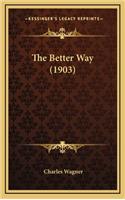 The Better Way (1903)