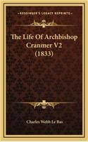The Life of Archbishop Cranmer V2 (1833)