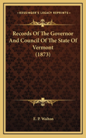 Records of the Governor and Council of the State of Vermont (1873)