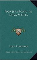 Pioneer Monks in Nova Scotia