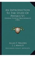 Introduction to the Study of Physics V1