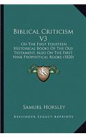 Biblical Criticism V3: On The First Fourteen Historical Books Of The Old Testament, Also On The First Nine Prophetical Books (1820)