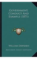 Government, Conduct and Example (1871)
