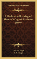 Mechanico-Physiological Theory Of Organic Evolution (1898)