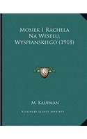 Mosiek I Rachela Na Weselu, Wyspianskiego (1918)