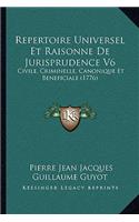 Repertoire Universel Et Raisonne De Jurisprudence V6