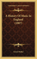 History Of Music In England (1907)