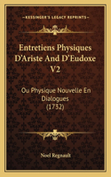 Entretiens Physiques D'Ariste And D'Eudoxe V2