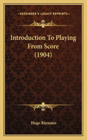 Introduction To Playing From Score (1904)
