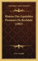 Histoire Des Equitables Pionniers De Rochdale (1902)
