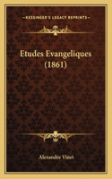 Etudes Evangeliques (1861): (French)