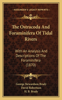 The Ostracoda And Foraminifera Of Tidal Rivers