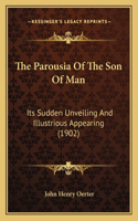 The Parousia Of The Son Of Man