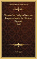Memoire Sur Quelques Nouveaux Fragments Inedits De L'Orateur Hyperide (1868)