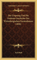Der Ursprung Und Die Fruheste Geschichte Des Wirtenbergischen Furstenhauses (1836)