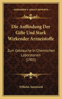 Die Auffindung Der Gifte Und Stark Wirkender Arzneistoffe