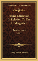Home Education In Relation To The Kindergarten