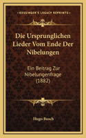 Die Ursprunglichen Lieder Vom Ende Der Nibelungen
