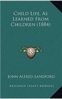 Child Life, As Learned From Children (1884)