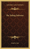 The Toiling Deliverer