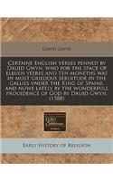 Certaine English Verses Penned by Dauid Gwyn, Who for the Space of Eleuen Yeeres and Ten Moneths Was in Most Grieuous Seruitude in the Gallies Vnder the King of Spaine, and Nowe Lately by the Wonderfull Prouidence of God by Dauid Gwyn. (1588)