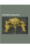 Synthetic Biology: Alexander Van Oudenaarden, Alloprotein, Artificial Cell, Biobrick, Biopunk, Christopher Voigt, Drew Endy, Gemini Somat(English)