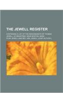 The Jewell Register; Containing a List of the Descendants of Thomas Jewell, of Braintree, Near Boston, Mass