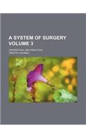 A System of Surgery; Theoretical and Practical Volume 3