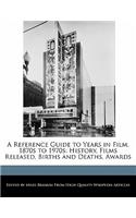 A Reference Guide to Years in Film, 1870s to 1970s