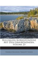 Bullingers Korrespondenz Mit Den Graubündnern, Volume 23