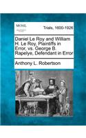 Daniel Le Roy and William H. Le Roy, Plaintiffs in Error, vs. George B. Rapelye, Defendant in Error