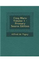 Cinq Mars; Volume 1 - Primary Source Edition: (English)