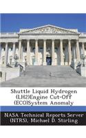 Shuttle Liquid Hydrogen (Lh2)Engine Cut-Off (Eco)System Anomaly: (English)